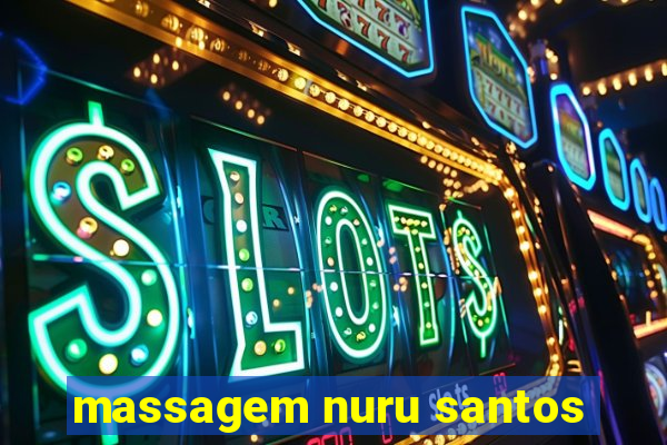 massagem nuru santos